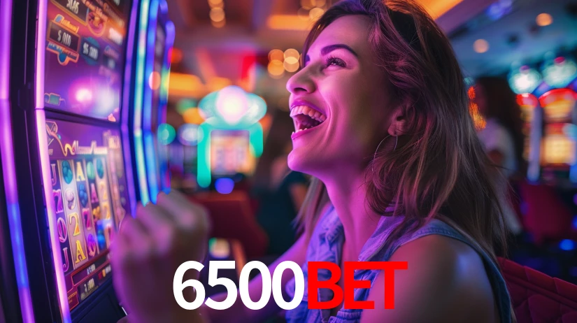6500Bet: Jogos de Caça-Níqueis-Altas Recompensas, Roleta-Velocidade, Blackjack-Desafios Máximos